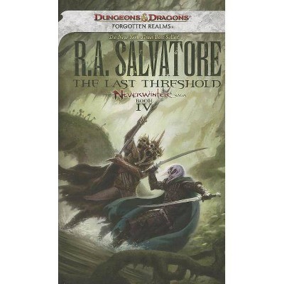 The Last Threshold - (Dungeons & Dragons Forgotten Realms Novel: Neverwinter Saga) by  R A Salvatore (Paperback)