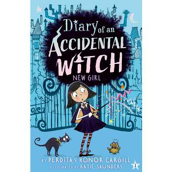 New Girl - (Diary of an Accidental Witch) by  Perdita Cargill & Honor Cargill (Paperback)
