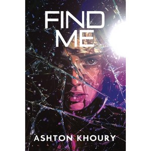 Find Me - by  Ashton Khoury (Paperback) - 1 of 1