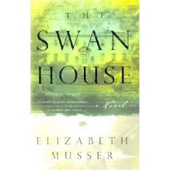 The Swan House - by  Elizabeth Musser (Paperback)