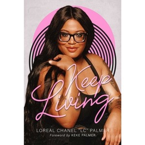 Keep Living - by  Loreal Chanel LC Palmer (Hardcover) - 1 of 1