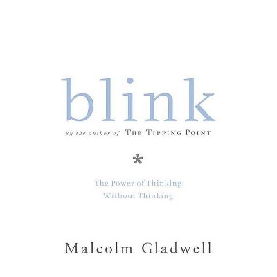 Blink - by  Malcolm Gladwell (Hardcover)