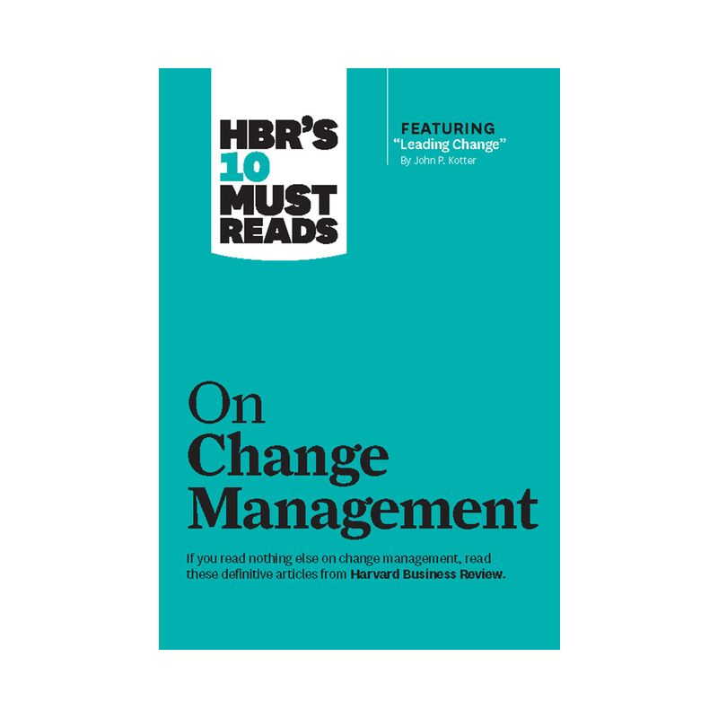 Hbr's 10 Must Reads on Change Management (Including Featured Article Leading Change, by John P. Kotter) - (HBR's 10 Must Reads) (Hardcover), 1 of 2
