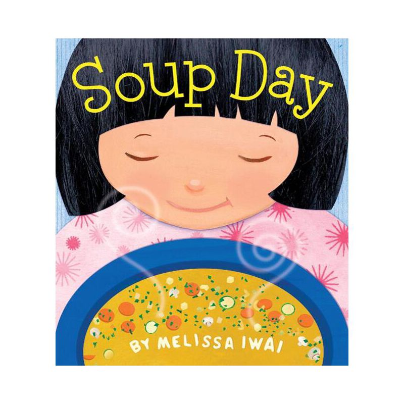 Soup Day: A Picture Book - (Christy Ottaviano Books) by  Melissa Iwai (Hardcover), 1 of 2