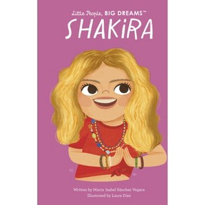 Shakira - (Little People, Big Dreams) by  Maria Isabel Sanchez Vegara (Hardcover) - 1 of 1