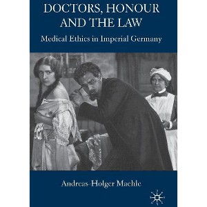 Doctors, Honour and the Law - by  A Maehle (Hardcover) - 1 of 1