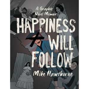 Happiness Will Follow - by  Mike Hawthorne (Hardcover) - 1 of 1