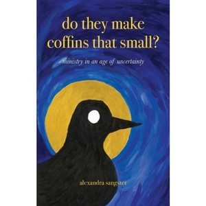 Do they make coffins that small? - by  Alexandra Sangster (Paperback) - 1 of 1