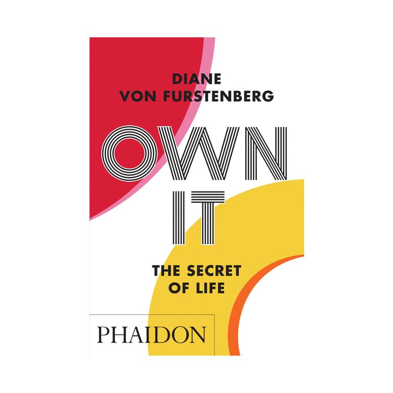 Own It: The Secret to Life - by  Diane Von Furstenberg (Paperback), 1 of 4