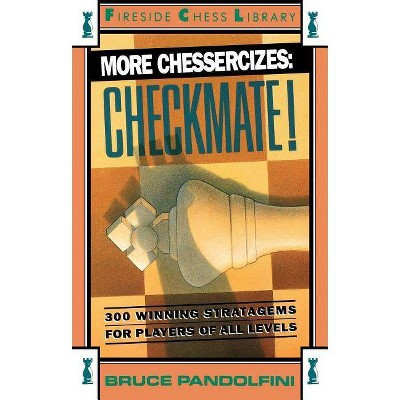 More Chessercizes: Checkmate - (Fireside Chess Library) by  Bruce Pandolfini (Paperback)