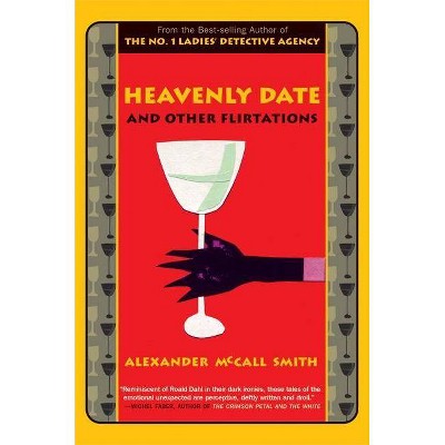 Heavenly Date and Other Flirtations - by  Alexander McCall Smith (Paperback)