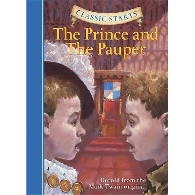 Classic Starts(r) the Prince and the Pauper - by  Mark Twain (Hardcover)