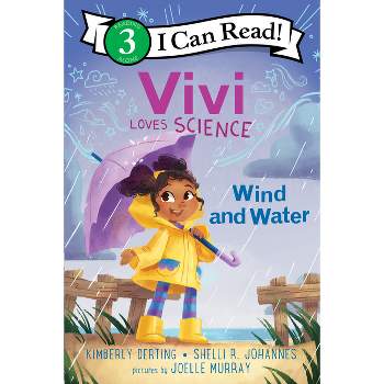 Vivi Loves Science: Wind and Water - (I Can Read Level 3) by Kimberly Derting & Shelli R Johannes