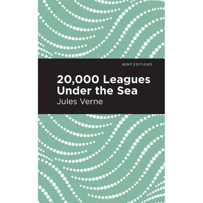 Twenty Thousand Leagues Under the Sea - (Mint Editions) by  Jules Verne (Hardcover)