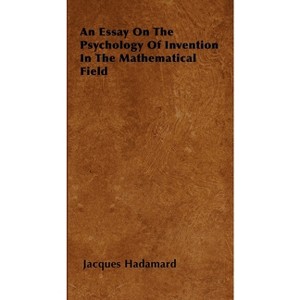 An Essay on the Psychology of Invention in the Mathematical Field - by  Jacques Hadamard (Hardcover) - 1 of 1