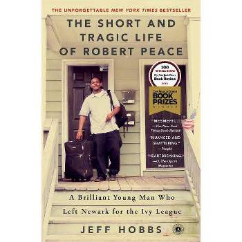 The Short and Tragic Life of Robert Peace - by  Jeff Hobbs (Paperback)