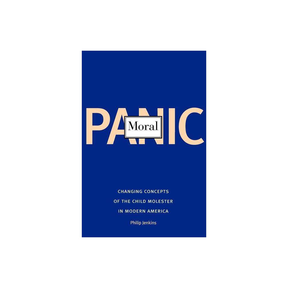 ISBN 9780300109634 product image for Moral Panic - by Philip Jenkins (Paperback) | upcitemdb.com