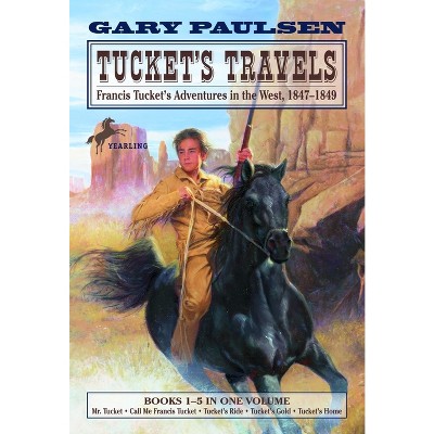 Tucket's Travels - (francis Tucket Books) By Gary Paulsen (paperback ...