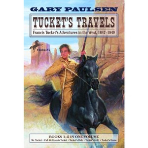 Tucket's Travels - (Francis Tucket Books) by  Gary Paulsen (Paperback) - 1 of 1