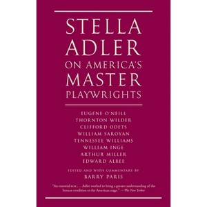 Stella Adler on America's Master Playwrights - (Paperback) - 1 of 1