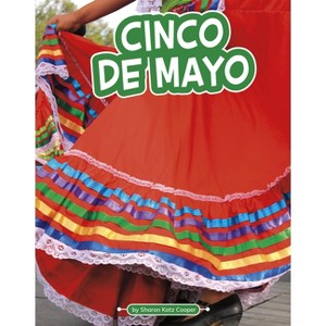 Cinco de Mayo - (Traditions & Celebrations) by  Sharon Katz Cooper (Hardcover) - 1 of 1