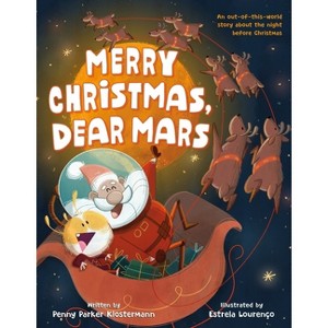 Merry Christmas, Dear Mars - by  Penny Parker Klostermann (Hardcover) - 1 of 1