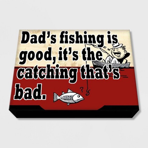 11 X 14 Dad S Fishing Is Good Decorative Wall Art Ptm Images Target