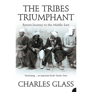 The Tribes Triumphant - by  Charles Glass (Paperback) - 1 of 1