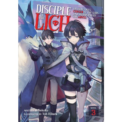 Disciple of the Lich: Or How I Was Cursed by the Gods and Dropped Into the Abyss! (Light Novel) Vol. 3 - by  Nekoko (Paperback)