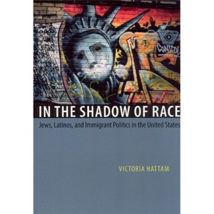 In the Shadow of Race - by  Victoria Hattam (Paperback) - 1 of 1