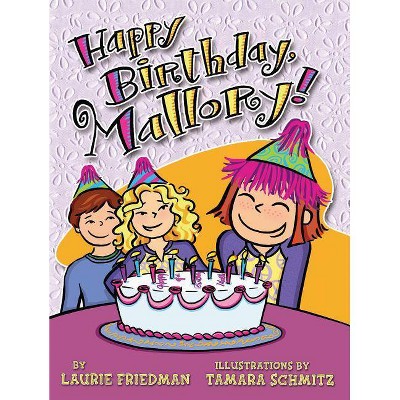 #4 Happy Birthday, Mallory! - by  Laurie Friedman (Paperback)