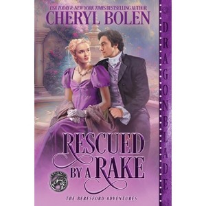 Rescued by a Rake - (The Beresford Adventures) by  Cheryl Bolen (Paperback) - 1 of 1