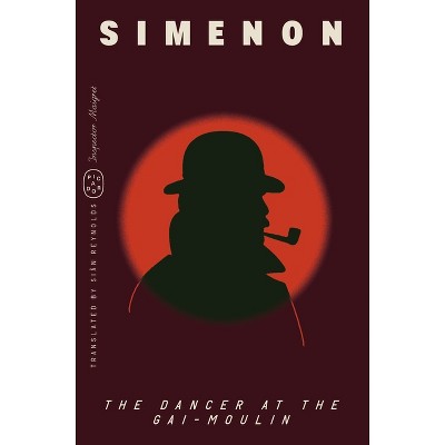 The Dancer at the Gai-Moulin (Inspector Maigret) - by  Georges Simenon (Paperback)
