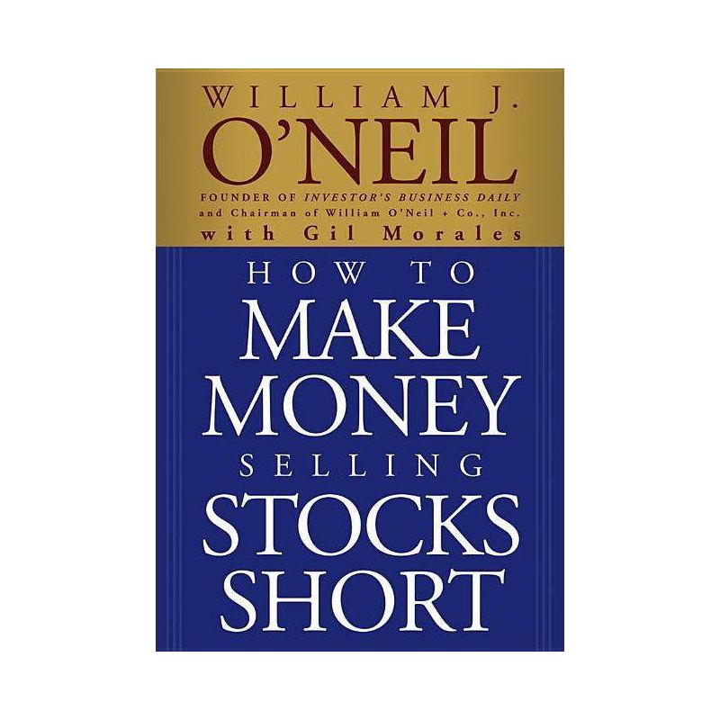 How to Make Money Selling Stocks Short - (Wiley Trading) Annotated by  William J O'Neil & Gil Morales (Paperback), 1 of 2