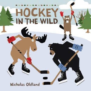 Hockey in the Wild - (Life in the Wild) by Nicholas Oldland - 1 of 1