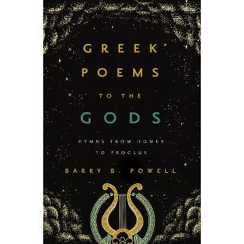 Greek Poems to the Gods - by Barry B Powell