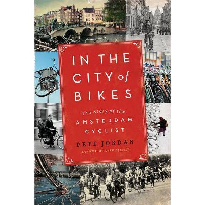 In the City of Bikes - by  Pete Jordan (Paperback)