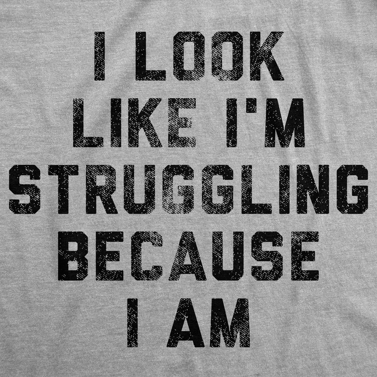 Мужская футболка Crazy Dog T-Shirts, Inc. T Shirts I Look Like Im Struggling Because I Am Tee For Men, цвет: Светлый серый — фото 2