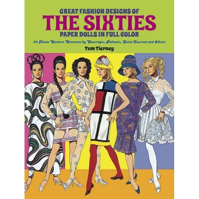 Great Fashion Designs of the Sixties Paper Dolls - (Dover Paper Dolls) by  Tom Tierney (Paperback)