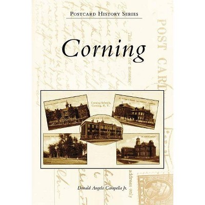 Corning - (Postcard History) by  Donald Carapella (Paperback)