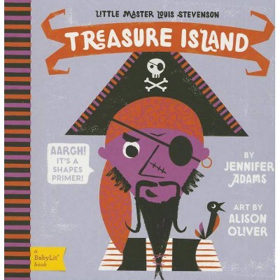 Treasure Island - (BabyLit Books) by  Jennifer Adams (Board Book)