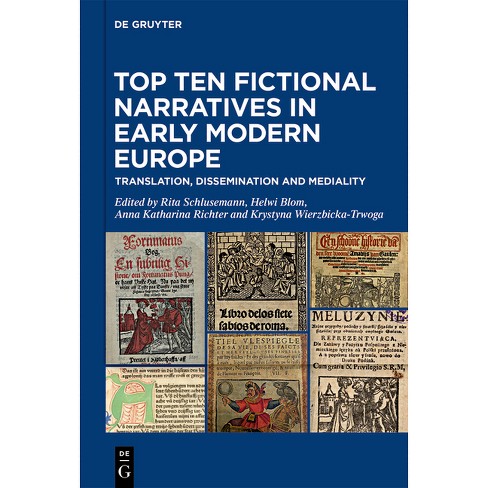 Top Ten Fictional Narratives in Early Modern Europe - by  Rita Schlusemann & Helwi Blom & Anna Katharina Richter & Krystyna Wierzbicka-Trwoga - image 1 of 1