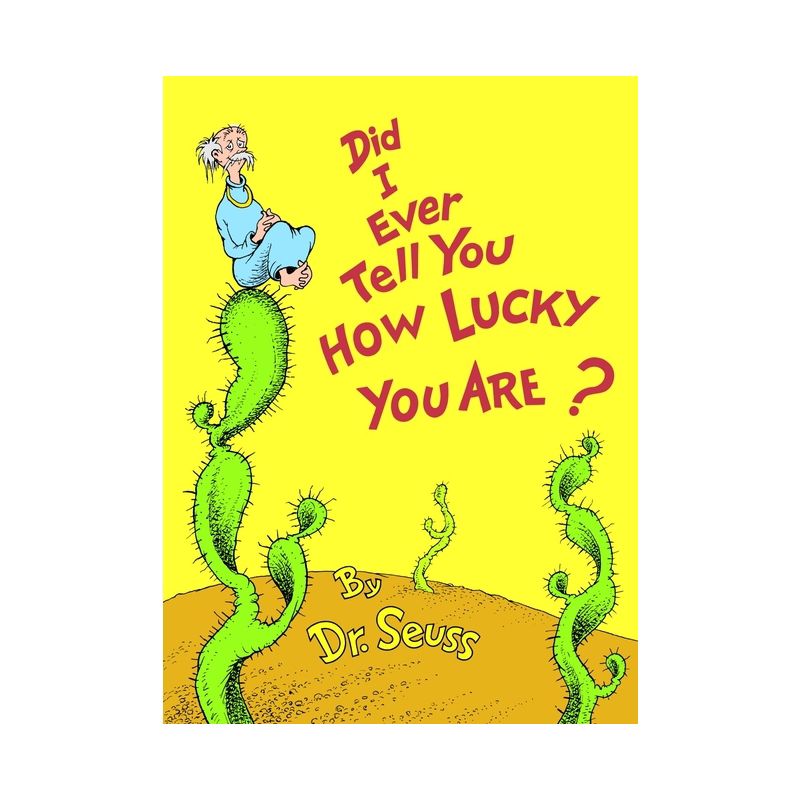 Did I Ever Tell You How Lucky You Are? - (Classic Seuss) by  Dr Seuss (Hardcover), 1 of 2
