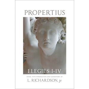 Propertius, Elegies I-IV - (American Philological Association Series of Classical Texts) by  L Richardson (Paperback) - 1 of 1