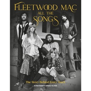 Fleetwood Mac All the Songs - by  Olivier Roubin & Romuald Ollivier (Hardcover) - 1 of 1