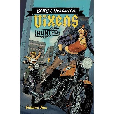 Betty & Veronica: Vixens Vol. 2 - (Betty & Veronica Vixens) by  Jamie L Rotante (Paperback)