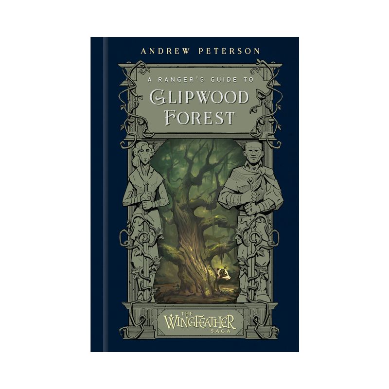A Ranger's Guide to Glipwood Forest - (Wingfeather Saga) by  Andrew Peterson (Hardcover), 1 of 2