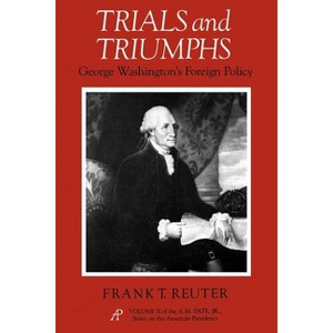 Trials and Triumphs - (A. M. Pate, Jr. the American Presidency) by  Frank T Reuter (Paperback) - 1 of 1