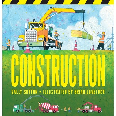 Construction - (Construction Crew) by  Sally Sutton (Board Book)