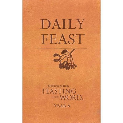 Daily Feast - by  Kathleen Long Bostrom & Elizabeth F Caldwell & Jana Riess (Leather Bound)